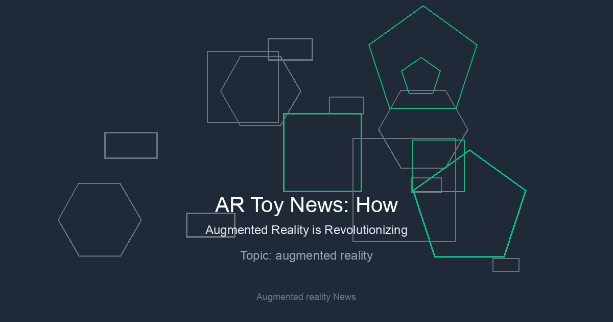 AR Toy News: How Augmented Reality is Revolutionizing the Smart Toy Industry