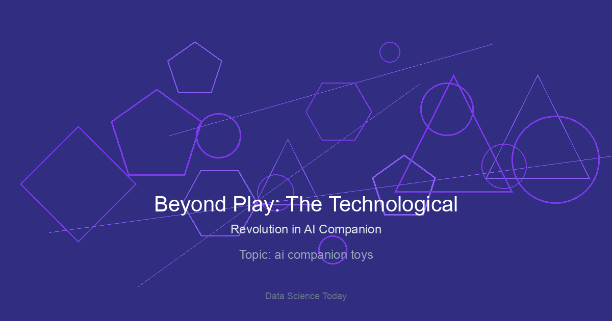 Beyond Play: The Technological Revolution in AI Companion Toys