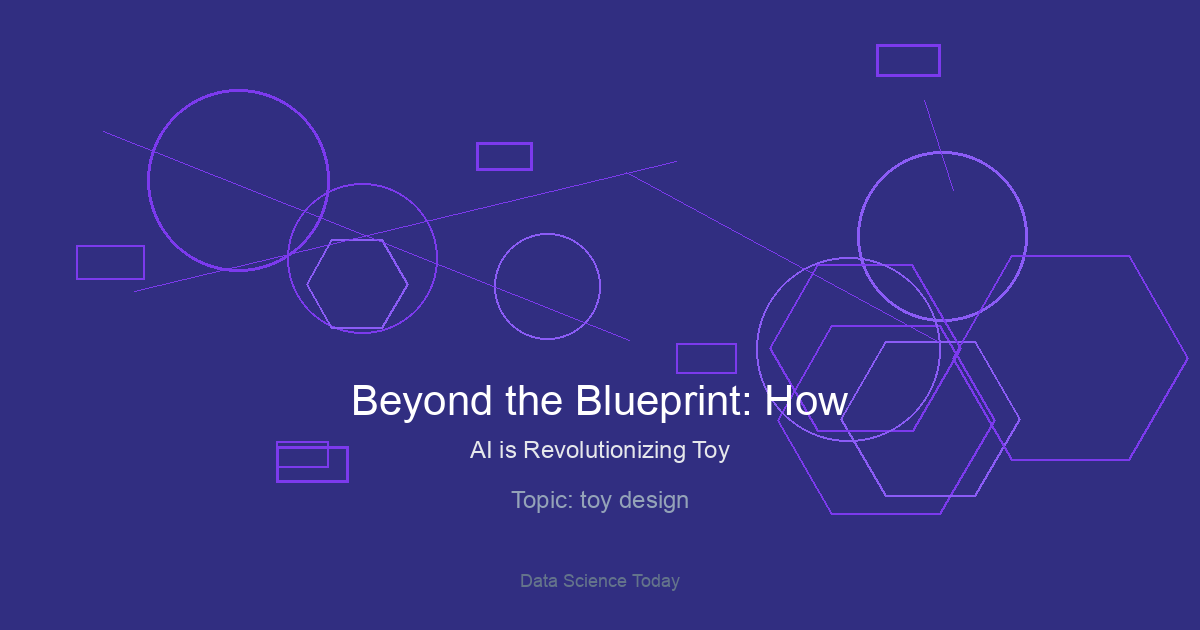 Beyond the Blueprint: How AI is Revolutionizing Toy Design and Customization