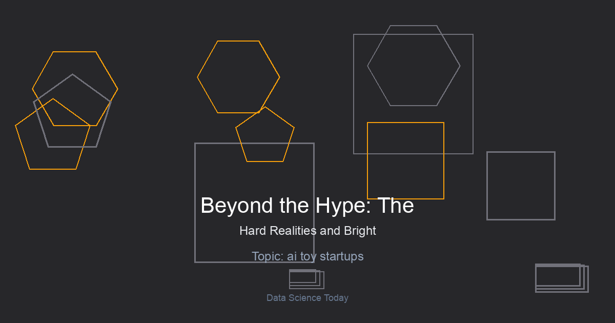 Beyond the Hype: The Hard Realities and Bright Future of the AI Toy Startup Scene