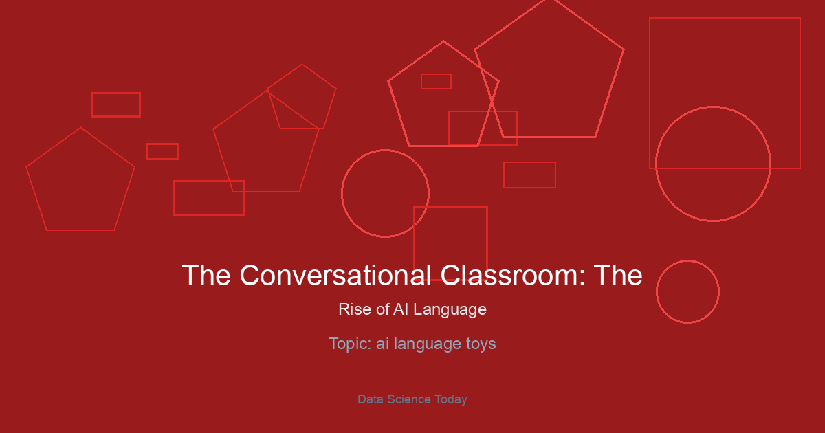 The Conversational Classroom: The Rise of AI Language Toys and What It Means for Education