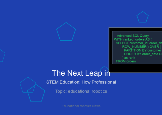 The Next Leap in STEM Education: How Professional Robotics Platforms Are Revolutionizing the Classroom