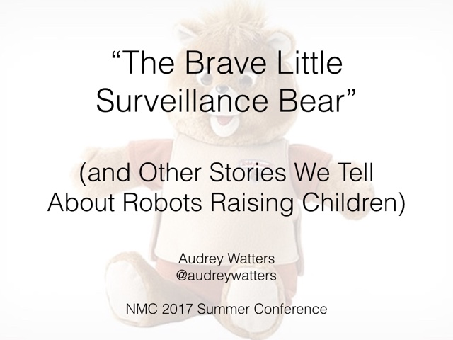 Child talking to robot teddy bear - The Brave Little Surveillance Bear' and Other Stories We Tell ...
